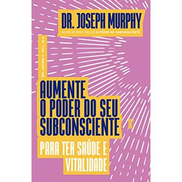 Imagem de Aumente o poder do seu subconsciente para ter saúde e vitalidade