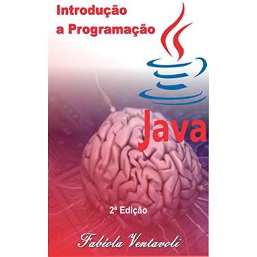 Imagem de INTRODUÇÃO A PROGRAMAÇÃO JAVA: Aprenda a programar usando JAVA. Guia Prático com sugestões de Atividades