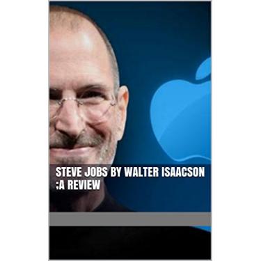 Imagem de Steve Jobs by Walter Isaacson ;A Review (English Edition)