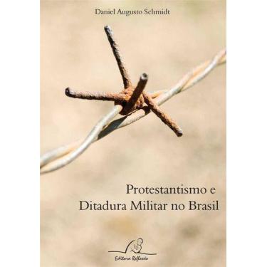 Imagem de Protestantismo E Ditadura Militar No Brasil - Editora Reflexão