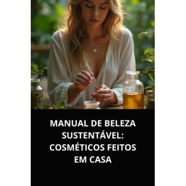 Imagem de Livro manual de beleza sustentável cosméticos feitos em casa - DUKE ED