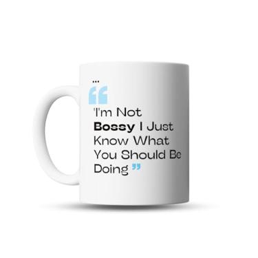 Imagem de Caneca Engraçada com Frase 'I'm Not Bossy I Just Know What You Should Be Doing', Branca, Presente Divertido para Escritório