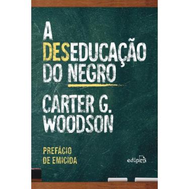 Imagem de Livro - A deseducação do negro - Com prefácio de Emicida