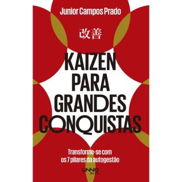 Imagem de Kaizen para grandes conquistas: Transforme-se com os 7 pilares da autogestão