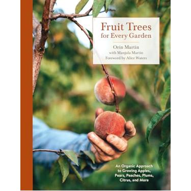 Imagem de Fruit Trees for Every Garden: An Organic Approach to Growing Apples, Pears, Peaches, Plums, Citrus, and More