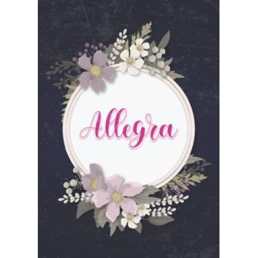Imagem de Allegra: Notizbuch A5 | Personalisierter vorname Allegra | Geburtstagsgeschenk für Frau, Mutter, Schwester, Tochter ... | Blumendesign | 120 Seiten liniert, Kleinformat A5 (14,8 x 21 cm)