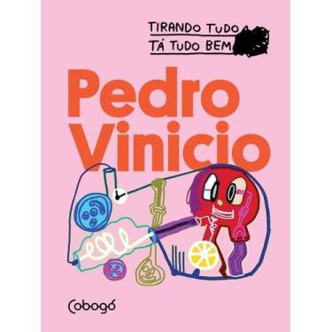 Imagem de Livro - Pedro Vinicio - Tirando Tudo Tá Tudo Bem