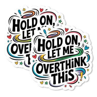 Imagem de Hold On Let Me Overthink This Magnet 10,2 cm Pacote com 2 citações sarcásticas engraçadas - Ímãs decorativos de vinil forte para armário de geladeira cozinha escritório - Fofa divertida estética legal