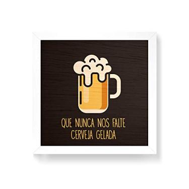 Imagem de Arte Maníacos Quadro decorativo com moldura caixa branca em Madeira - Que Nunca Nos Falte Cerveja Gelada - 30x30cm