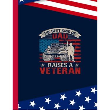 Imagem de The Best Kind Of Dad Raises A Veteran Composition Notebook: US Memorial Day,Notebook For Boy,Teens,Students for Writing Notes | Veteran Journal College Ruled | 100 Pages 8.5x11 in