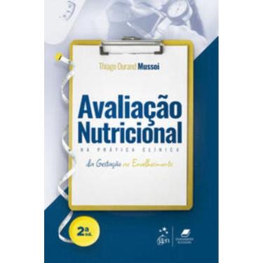 Imagem de Avaliação Nutricional Na Prática Clínica - Da Gestação Ao Envelhecimento - 02Ed/23