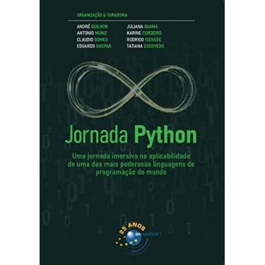 Imagem de Jornada Python: uma Jornada Imersiva na Aplicabilidade de uma das Mais Poderosas Linguagens de Programação do Mundo (Volume 1)