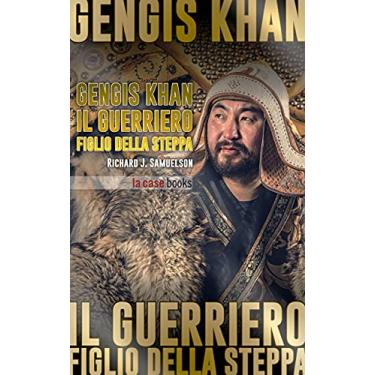 Imagem de Gengis Khan: Il guerriero figlio della steppa (I Signori della Guerra) (Italian Edition)