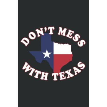 Imagem de Dont Mess With State Outline and Flag Texas_1: Notebook with 6" x 9", 120 Pages: Lined College Ruled Paper, Journal, Matte Finish Cover, Diary, Planner.