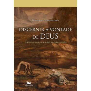 Imagem de Discernir A Vontade De Deus - Guia Inaciano Para Tomar Decisões Cristãs