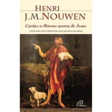 Imagem de Cartas A Marcos Acerca De Jesus - Viver Uma Vida Espiritual Num Mundo Material