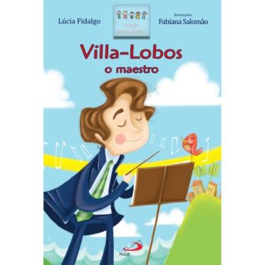 Imagem de Villa-Lobos o maestro