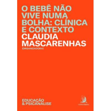 Imagem de O bebê não vive numa bolha: clínica e contexto - EDITORA CONTRACORRENT