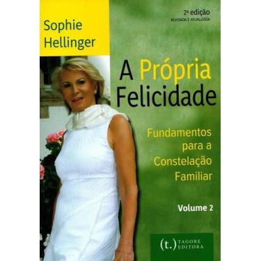 Imagem de A própria felicidade - Volume 2: Fundamentos para a constelação famili