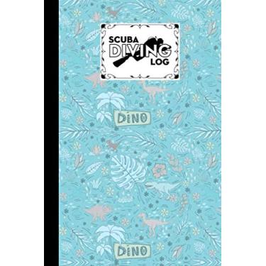 Imagem de Scuba Diving Logbook: Scuba Diving Log Book With dinosaur era Design, 120 Pages, Size 6" x 9"