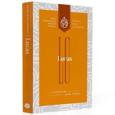 Imagem de Lucas  Série Comentário Bíblico Heziom  Arival Dias Casimiro