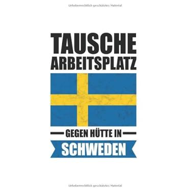 Imagem de Schweden Notizbuch: Tausche meinen Arbeitsplatz gegen Hütte in Schweden - Reise / 6x9 Zoll / 120 karierte Seiten