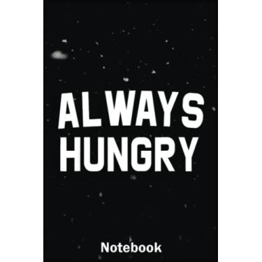 Imagem de Mother Day Notebook: Always Hungry ing Workout Saying Quote Mom Humor A Special Notebook to Honor the Woman Who Has Given Us Everything: Happy Mother's Day