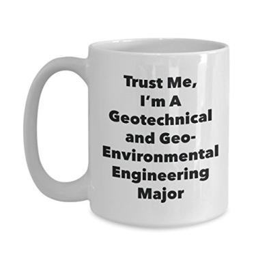 Imagem de Trust Me, I'm A GeoTechnical and Geo-Environmental Engineering Major Caneca - Caneca de café divertida - Lindas ideias de presentes de formatura para amigos e colegas de classe (425 g)