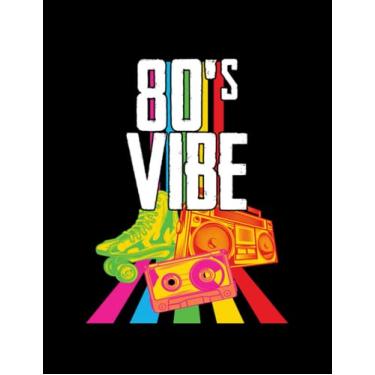 Imagem de 80s 80s 80s Vibe NOTEBOOK: 8.5 x 11 Inches, 100 Pages
