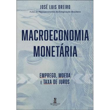 Imagem de Macroeconomia Monetária: Emprego, Moeda E Taxa De Juros