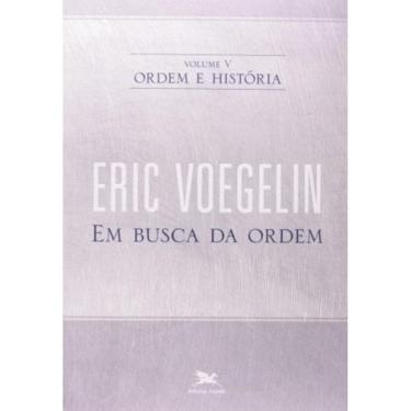 Imagem de Ordem E História - Volume V: Em Busca Da Ordem