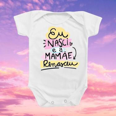 Imagem de Body De Bebê Roupinha Temático Dia das Mães Eu Nasci e a Mãe Renasceu 