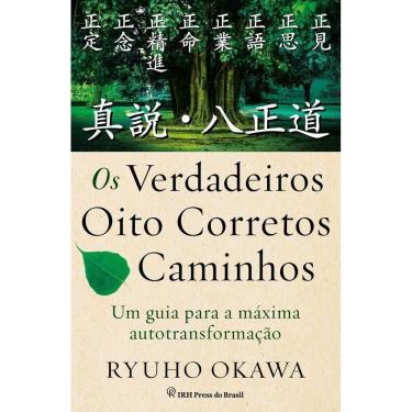Imagem de Os Verdadeiros Oito Corretos Caminhos: Um Guia para a Máxima Autotransformação