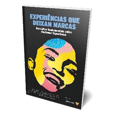 Imagem de Experiências Que Deixam Marcas - Vol. 01: Conceitos Fundamentais sobre Customer Experience