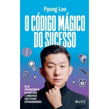 Imagem de O Código Mágico do Sucesso - Seja Protagonista da Sua Vida e Construa Um Futuro Extraordinário