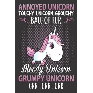 Imagem de Annoyed Unicorn Touchy Unicorn Grouchy Ball Of Fur Moody: The Perfect Appreciation Gift for Your Employees and Coworkers - Better Than a Simple Card - Lined Journal - Notebook With Motivational Quotes