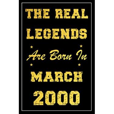 Imagem de The Real Legends Are Born In March 2000: birthday notebook, birthday gifts for men, women, 21th birthday gifts, great alternative to a card, "6x9" inches, 120 pages.
