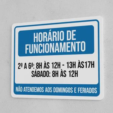 Imagem de Placa Acm Horário Funcionamento Não Atendemos Feriados 18X23 - Sinaliz