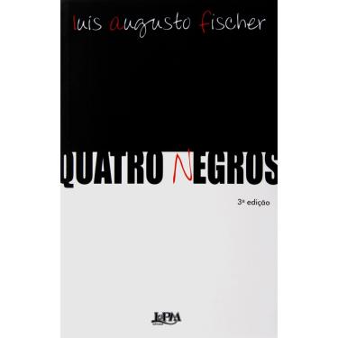Imagem de Livro - Quatro Negros - Luís Augusto Fischer