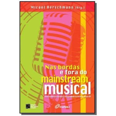Imagem de Nas Bordas E Fora Do Mainstream Musical: Novas Ten