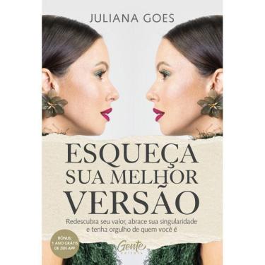 Imagem de Esqueça sua melhor versão: Redescubra seu valor, abrace sua singularidade e tenha orgulho de quem você é