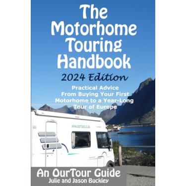 Imagem de The Motorhome Touring Handbook: Practical Advice - From Buying Your First Motorhome to a Year-Long Tour of Europe