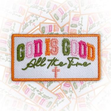 Imagem de God is Good All The Time Patch cruzado 7,6 cm aplique bordado para caminhoneiro, chapéus, roupas, mochila, cristão, religioso, Jesus faça você mesmo, acessórios engraçados, presentes para amigos,
