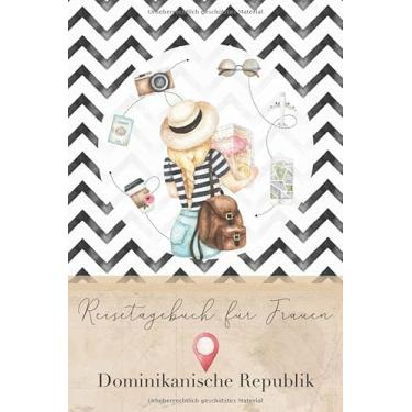 Imagem de Reisetagebuch für Frauen Dominikanische Republik: 6x9 Reise Journal I Notizbuch mit Checklisten zum Ausfüllen I Perfektes Geschenk für den Trip nach Dominikanische Republik für jeden Reisenden