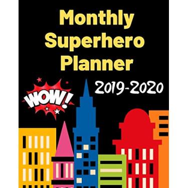 Imagem de Monthly Superhero Planner 2019-2020: An academic planner, calendar, diary and organizer for students