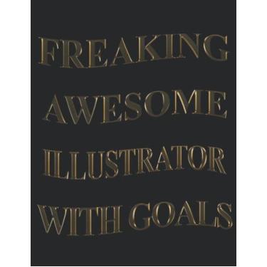 Imagem de Freaking Awesome Illustrator With Goals: 2022-2023 Monthly Calendar Planner | Two Year Planner | Daily Weekly Organizer and Appointment Notebook | 24 ... Agenda Logbook (Gift For Illustrator)