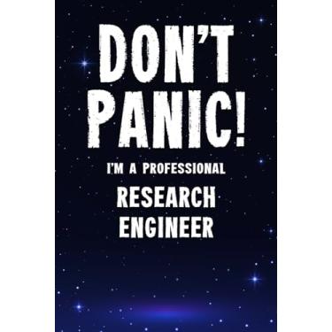 Imagem de Don't Panic! I'm A Professional Research Engineer: Customized 100 Page Lined Notebook Journal Gift For A Research Engineer : Much Better Than A Throw Away Greeting Or Birthday Card.