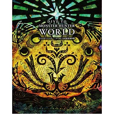 Imagem de DIVE TO MONSTER HUNTER: WORLD Official Design Works モンスターハンター:ワールド 公式設定資料集