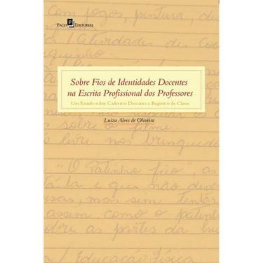 Imagem de Sobre Fios De Identidades Docentes Na Escrita Profissional Dos Professores