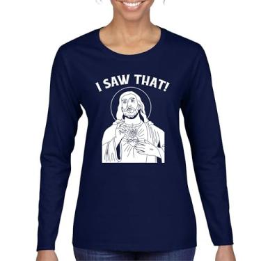 Imagem de Jesus, I Saw That Funny Meme Camiseta feminina manga longa divertida citação Internet Humor Cristão Deus Bíblia Fé Páscoa Piada, Azul marinho, M
